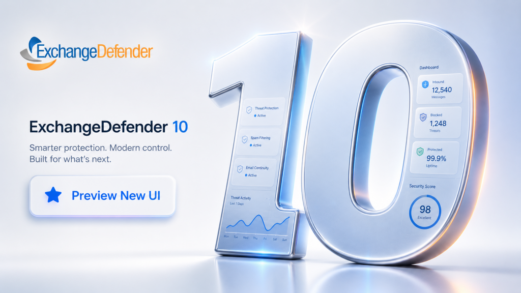 ExchangeDefender 10 Preview is LIVE!
